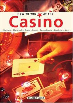 Paperback How to Win at the Casino: Baccara, Black Jack, Craps, Poker, Punto Banco, Roulette, Slots Book