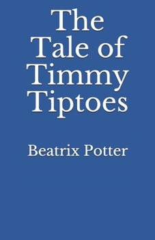 Paperback The Tale of Timmy Tiptoes Book
