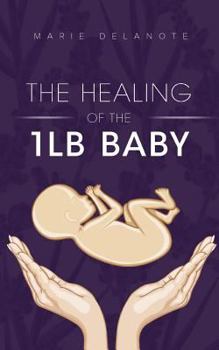 Paperback The Healing of the 1lb Baby Book