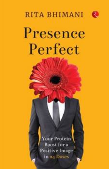 Paperback Presence Perfect: Your Protein Boost for a Positive Image In 24 Doses Book
