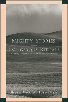 Paperback Mighty Stories, Dangerous Rituals: Weaving Together the Human and the Divine Book