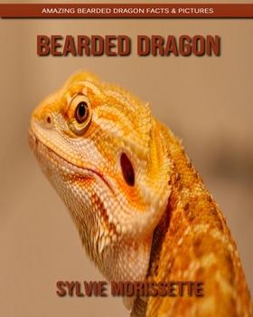Paperback Bearded Dragon: Amazing Bearded Dragon Facts & Pictures Book
