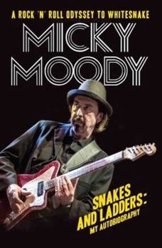 Paperback Micky Moody: Snakes and Ladders: My Autobiography Book