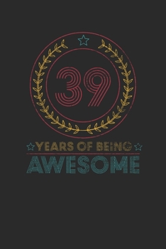 Paperback 39 Years Of Being Awesome: Graph Paper Notebook - Awesome Birthday Gift Idea Book