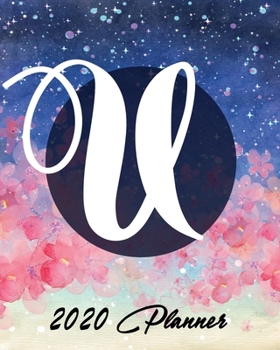 2020 Planner: and Calendar | Initial U | Business, Professional and Personal Diary with Monogram | Keep All Appointments In One Place | Plenty Of ... | Monday to Sunday | Big Format: 8x10 inches