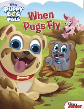 Board book Disney Puppy Dog Pals: When Pugs Fly Book