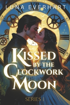 Paperback Kissed by the Clockwork Moon Book