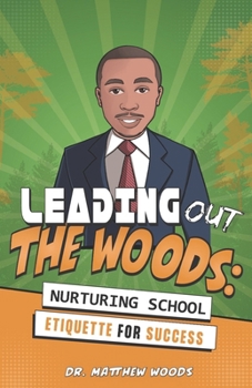 Paperback Leading Out The Woods: Nurturing School Etiquette for Success Book