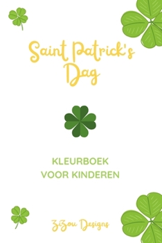 Paperback Saint Patrick's Dag Kleurboek Voor Kinderen: Saint Patrick's Celebration Activiteitenboek Voor Jongens En Meisjes [Dutch] Book