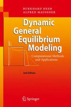 Hardcover Dynamic General Equilibrium Modeling: Computational Methods and Applications Book