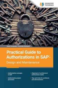 Paperback Practical Guide to Authorizations in SAP- Design and Maintenance Book