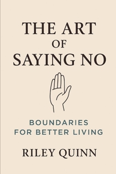 Paperback The Art of Saying No: Boundaries For Better Living Book