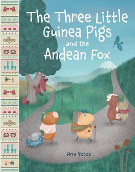 Hardcover The Three Little Guinea Pigs and the Andean Fox Book