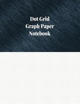 Paperback Dot Grid Graph Paper Notebook: 1/12 Inch Dot Grid Ruled, 120 Pages Book