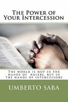Paperback The Power of Your Intercession Book