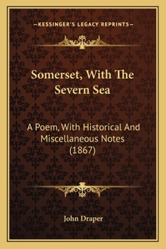 Paperback Somerset, With The Severn Sea: A Poem, With Historical And Miscellaneous Notes (1867) Book
