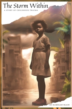 The Storm Within: A Story of Childhood Trauma