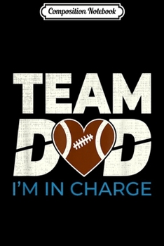 Composition Notebook: Team Dad Rugby I'm in charge lovers gifts father grandpa  Journal/Notebook Blank Lined Ruled 6x9 100 Pages