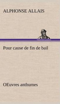 Hardcover Pour cause de fin de bail OEuvres anthumes [French] Book