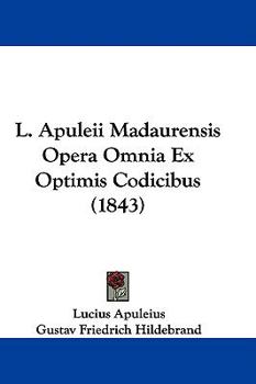 Paperback L. Apuleii Madaurensis Opera Omnia Ex Optimis Codicibus (1843) Book