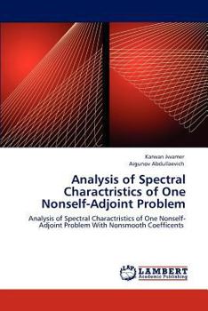 Analysis of Spectral Charactristics of One Nonself-Adjoint Problem: Analysis of Spectral Charactristics of One Nonself-Adjoint Problem With Nonsmooth Coefficents