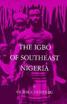The Igbo of Southeast Nigeria (Case Studies in Cultural Anthropology)