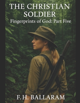 Paperback The Christian Soldier: Fingerprints of God: Part Five Book