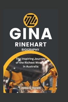 Gina Rinehart Biography: The Inspiring Journey of the Richest Woman in Australia
