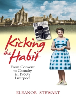 Paperback Kicking the Habit: From Convent to Casualty in 1960s Liverpool Book