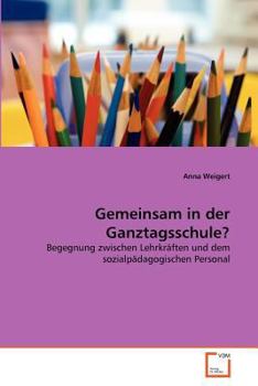 Paperback Gemeinsam in der Ganztagsschule? [German] Book
