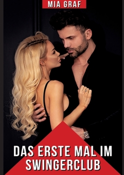 Das erste Mal im Swingerclub: Explizite Erotikgeschichten für Erwachsene