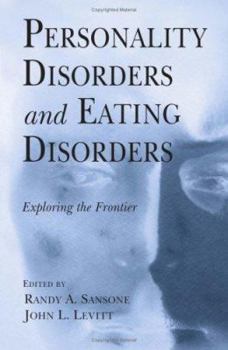 Hardcover Personality Disorders and Eating Disorders: Exploring the Frontier Book