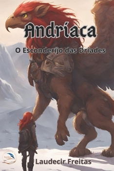 Paperback Andríaca: O Esconderijo das Dríades. [Portuguese] Book