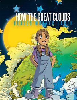 Paperback How The Great Clouds Healed Mother Earth Book