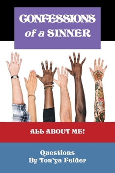 Paperback Confessions of a Sinner: Questions by Ton'Ya Felder Book