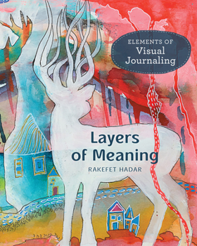 Paperback Layers of Meaning: Elements of Visual Journaling Book
