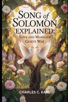 Paperback Song of Solomon Explained: Love and Marriage God's Way Book