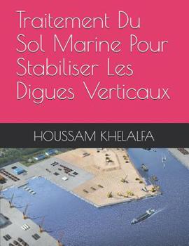 Paperback Traitement Du Sol Marine Pour Stabiliser Les Digues Verticaux [French] Book