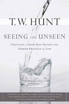 Paperback Seeing the Unseen: Cultivate a Faith That Unveils the Hidden Presence of God Book