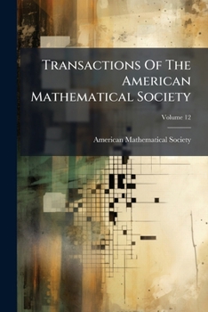 Paperback Transactions Of The American Mathematical Society; Volume 12 Book
