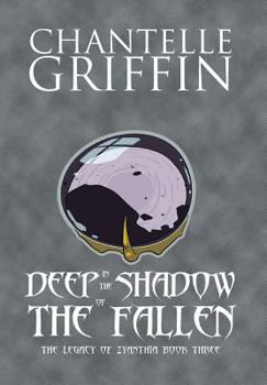 Deep in the Shadow of the Fallen - Book #3 of the Legacy of Zyanthia