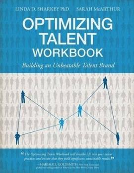 Paperback Optimizing Talent Workbook: Building an Unbeatable Talent Brand Book