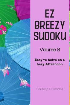 Paperback EZ Breezy Sudoku Volume 2: Easy to Solve on a Lazy Afternoon Book