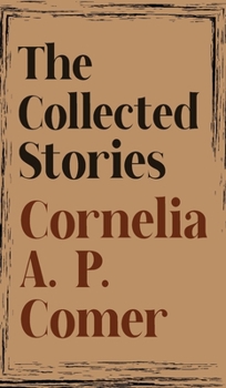 Hardcover The Collected Stories of Cornelia A. P. Comer Book