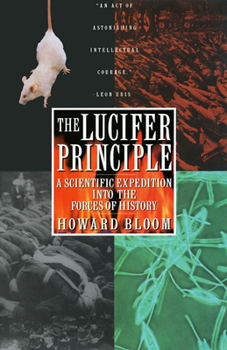 Paperback The Lucifer Principle: A Scientific Expedition Into the Forces of History Book