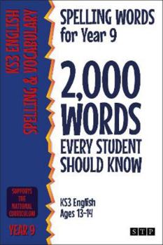 Paperback Spelling Words for Year 9: 2,000 Words Every Student Should Know (KS3 English Ages 13-14) (2,000 Spelling Words (UK Editions)) Book