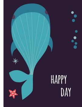 Composition Notebook, 8.5 x 11, 110 pages : Whale HAPPY DAY: