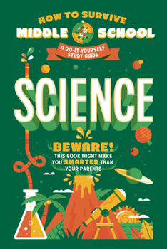 Paperback How to Survive Middle School: Science: A Do-It-Yourself Study Guide Book