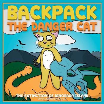 Paperback Backpack The Danger Cat: The Extinction Of Dinosaur Island Book