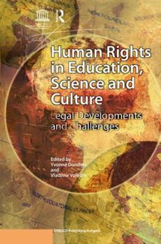 Hardcover Human Rights in Education, Science and Culture: Legal Developments and Challenges Book